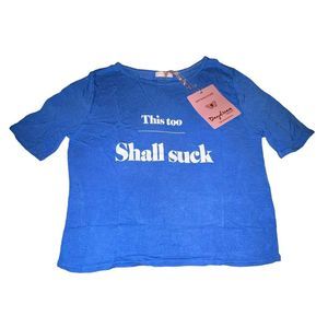 New Daydream Nation This Too Shall Suck Blue Tee Small